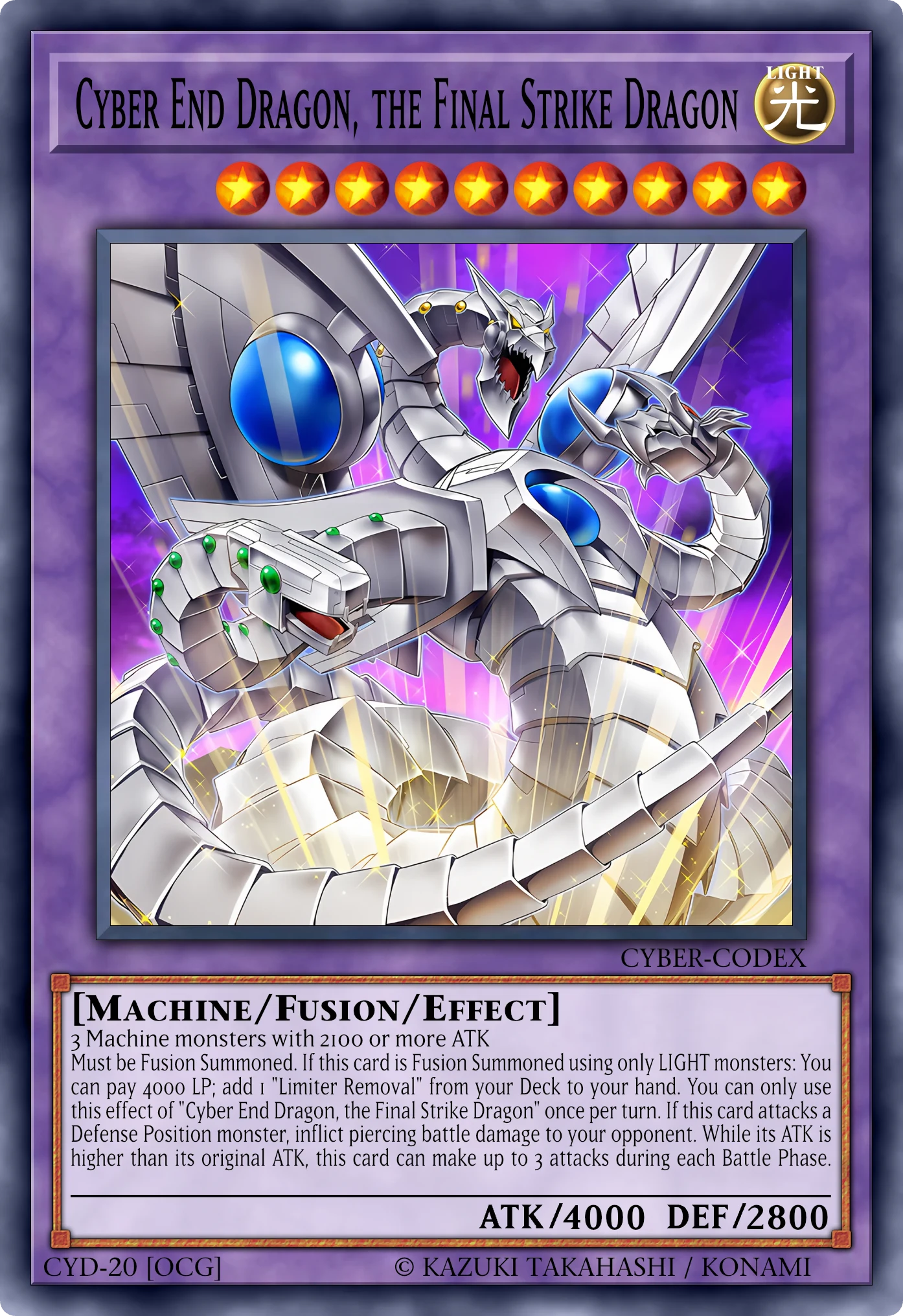 Cyber End Dragon, the Final Strike Dragon (Cyber Drago Finale, il Drago Colpo Finale) card, reconstructed: Fusion Effect Monster, Level 10 LIGHT Machine, ATK 4000 / DEF 2800
