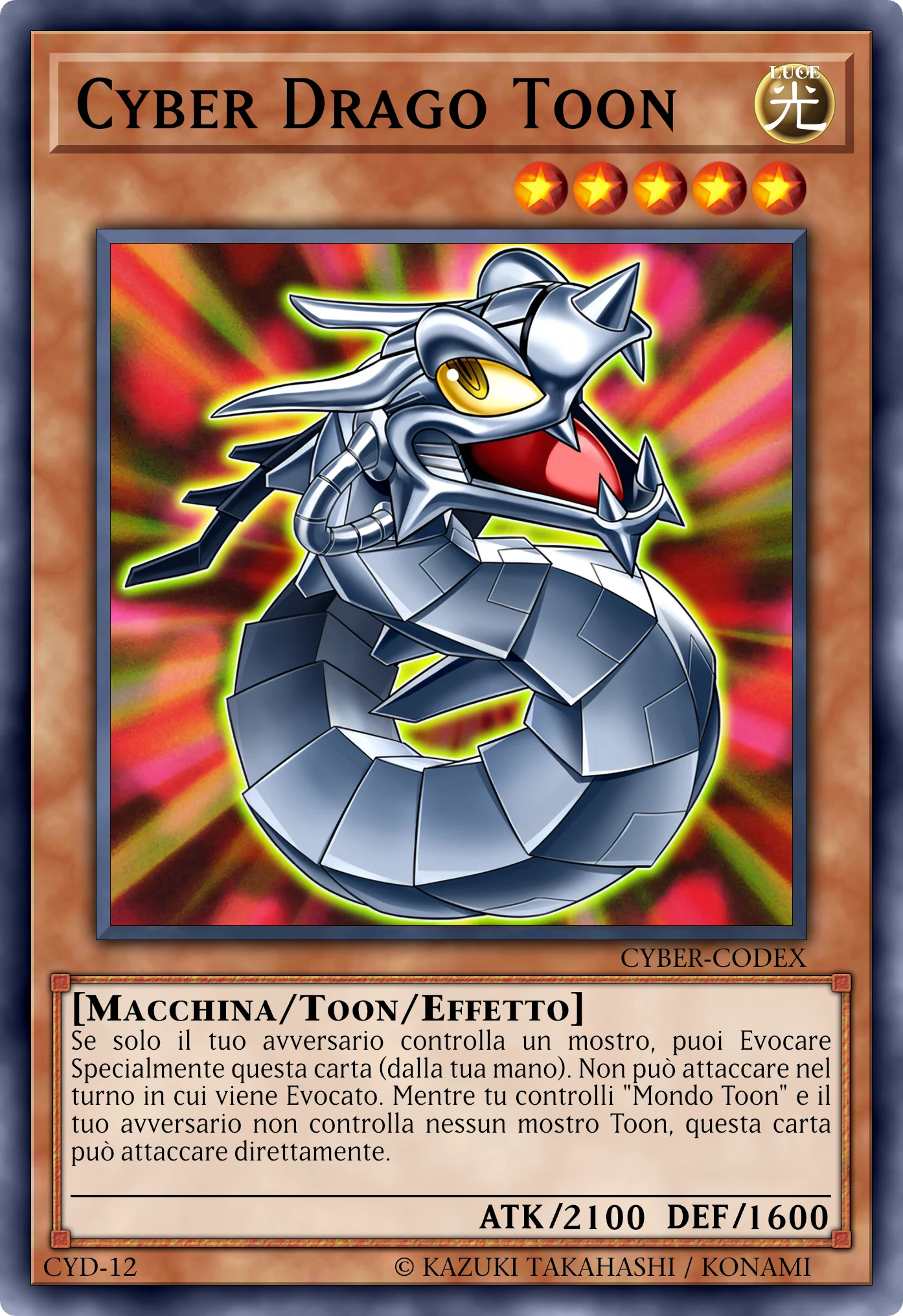 Carta Cyber Drago Toon (Toon Cyber Dragon) ricostruita: Mostro Effetto, Lv5 LUCE Macchina, ATK 2100 / DEF 1600